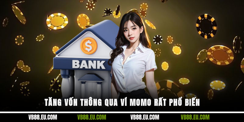 Tăng vốn thông qua ví Momo rất phổ biến
