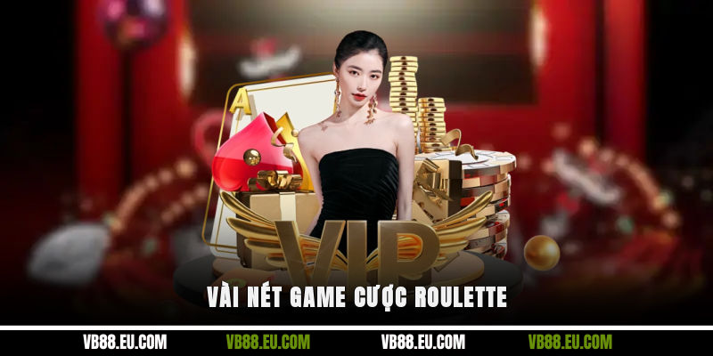 Vài nét game cược Roulette