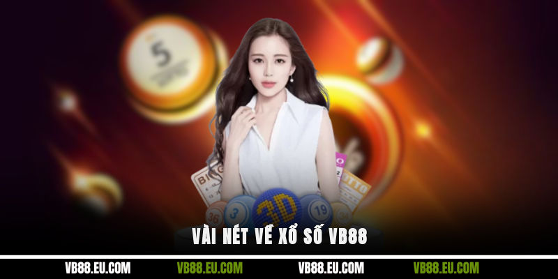 Vài nét về xổ số VB88
